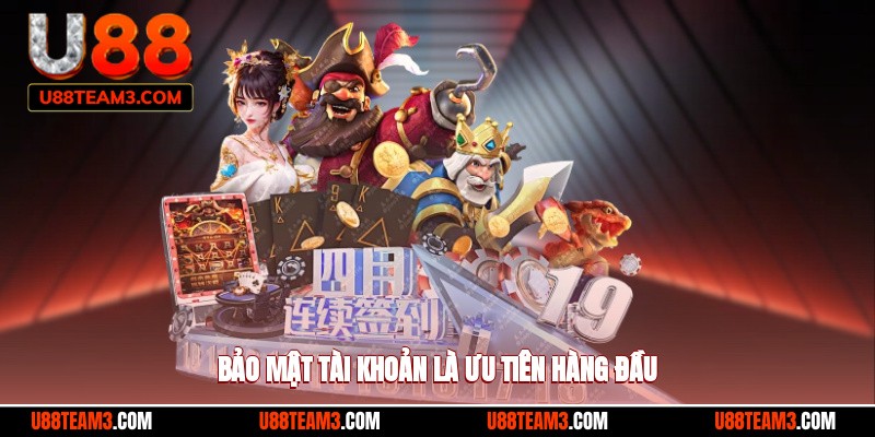 Bảo mật tài khoản của nhà cái luôn là ưu tiên hàng đầu