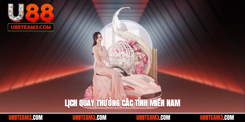 Lịch quay thưởng của các đài tỉnh miền Nam